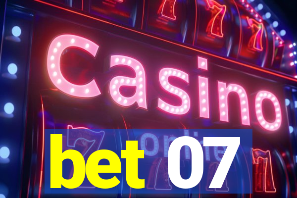 bet 07